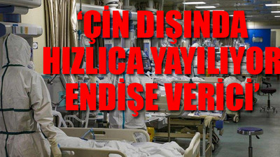 Dünya Sağlık Örgütü'nden korkutan korona virüsü