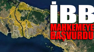 İBB yargı sürecini başlattı! Kanal İstanbul ÇED Raporu’nun iptali için dava açıldı