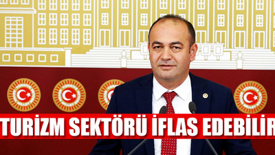 CHP Milletvekili Özgür Karabat, turizm sektörü hakkında konuştu