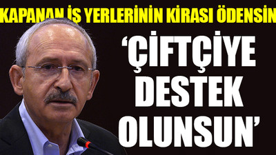 Kılıçdaroğlu: Her aileye 2 bin lira verilsin