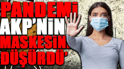 'AKP maskeyi karneye bağladı'