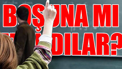 Atamalar yapıldı ama... Öğretmenler halen açıkta!