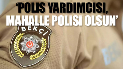 Bekçiler unvanlarını beğenmiyor