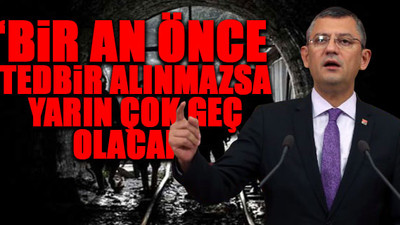 CHP’li Özel: Soma kırmızı alarm veriyor