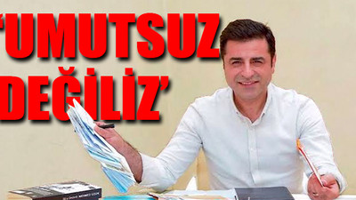 Demirtaş: Bu süreçte yapılan adaletsizlikleri ve haksızlıkları asla unutmayalım