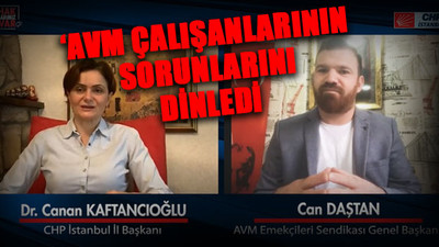 Kaftancıoğlu: Çalışanların “Evde kalırsam virüsten değil, açlıktan öleceğim” dediği günleri yaşıyoruz