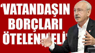 Kılıçdaroğlu: Sosyal devlet işsize el uzatmalı