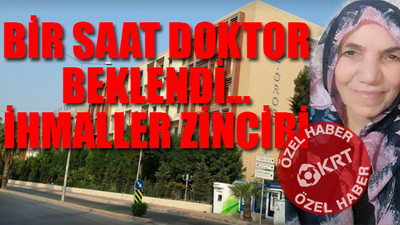 Koronavirüs teşhisi konulup evine gönderilen kadın hayatını kaybetti