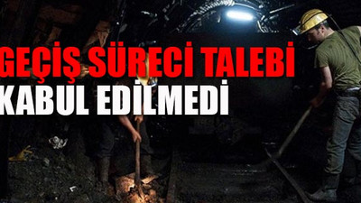 Madencilere koronavirüs salgınında izin yok