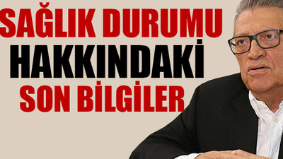 Mesut Yılmaz, beyin ameliyatı oldu