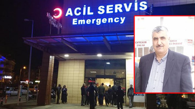 Silahlı saldırıya uğrayan AKP'li meclis üyesi hayatını kaybetti