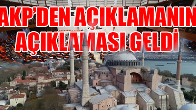 AKP, Ayasofya’nın ibadete açılmasını reddetti