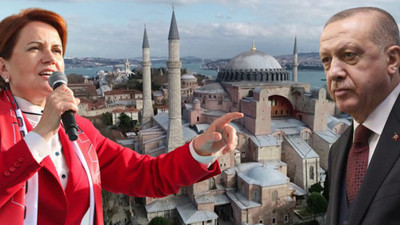 Akşener'den Erdoğan'a Ayasofya sorusu
