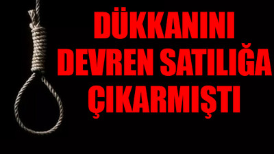 Banka kredisini ödeyemeyen esnaf intihar etti