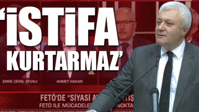 CHP'li Özkan FETÖ itirafında bulunan AKP'li ismin istifasını değerlendirdi: Savcılar hesap sormalı...