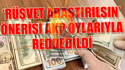AKP'de 500 bin liralık rüşveti kim aldı?