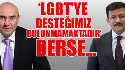 AKP'li Hamza Dağ'dan Tunç Soyer'e şartlı saygı