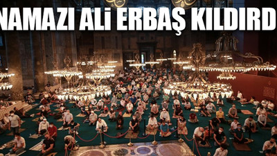 Ayasofya'da 86 yıl sonra ilk bayram namazı