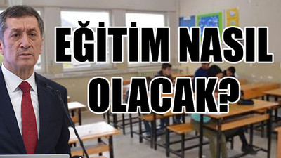 Bakan Selçuk'tan okulların açılması ile ilgili flaş açıklama