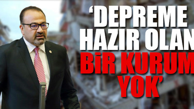 CHP'li Yılmazkaya'dan iktidara deprem çıkışı