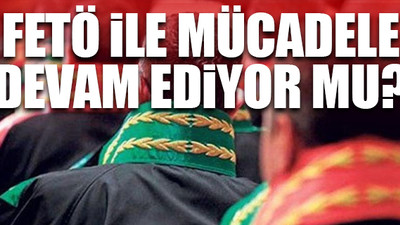 FETÖ’den açığa alınan bazı hakim ve savcılar 15 Temmuz'dan sonra göreve başlamış 