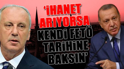 Muharrem İnce'den Erdoğan'a 'İhanet' tepkisi