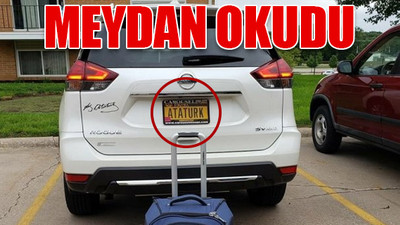 Arabasının plakasını Atatürk yapan Türk hedef gösterildi 