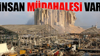 Beyrut'taki patlamaya ilişkin şok açıklama