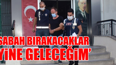 Eski eşinin evine giderek ölümle tehdit eden zanlı tutuklandı