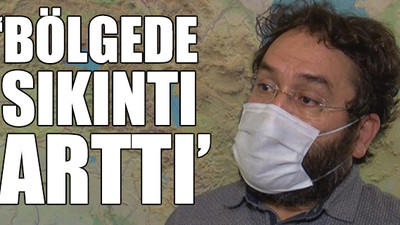 'Malatya’daki deprem daha büyüğünü tetikleyebilir'