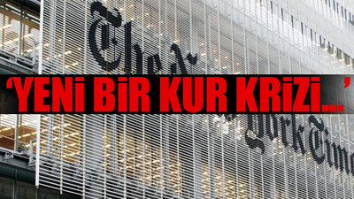 New York Times’tan Türkiye ekonomisi yorumu