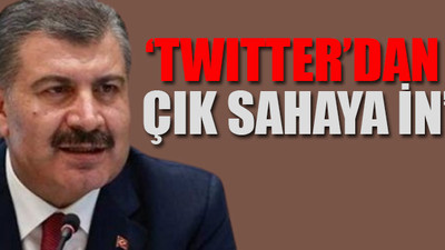 Sağlık Bakanı Fahrettin Koca’ya çağrı