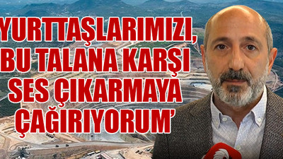 CHP'li Öztunç maden ihalelerine isyan etti