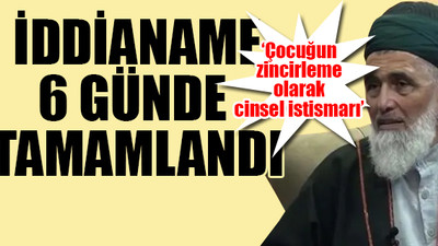 Çocuk istismarından tutuklanan şeyh için istenen ceza belli oldu