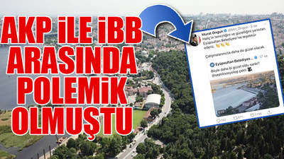 İBB teşekkür etti, AKP’li Eyüpsultan Belediyesi paylaşımını sildi