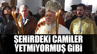 İstanbul Fener Rum Patriği'nden Ayasofya ve Kariye tepkisi
