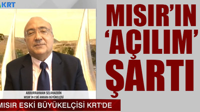 Mısır’ın Ankara eski büyükelçisinden KRT'ye çok özel açıklamalar