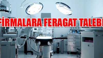 Sağlık ve medikal firmaları kamu hastanelerinden aylardır tahsilat alamıyor