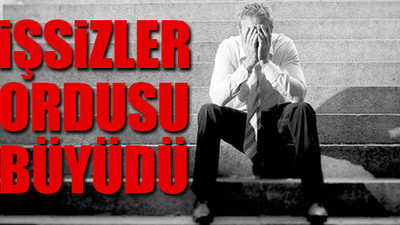 8 ayda 1.1 milyon işsiz