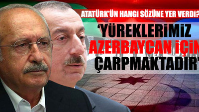 CHP Lideri Kılıçdaroğlu'ndan İlham Aliyev’e destek mektubu