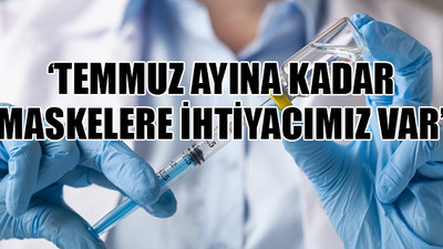 'Hayat 2021 yazına kadar normale dönmez' 