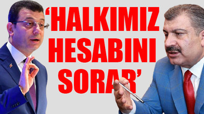 İmamoğlu'ndan, Sağlık Bakanı Koca'ya ilk tepki