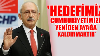Kılıçdaroğlu: Buhrandan çıkışın yol haritasını ortaya koyduk