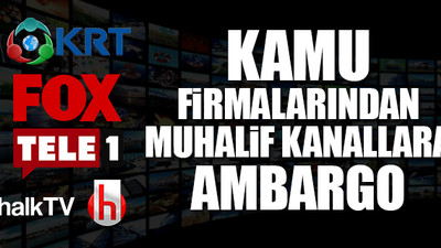 Muhalif kanallara bir saniye bile reklam yok