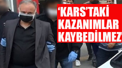 Tutuklanan Kars eski Belediye Başkanı Ayhan Bilgen'den mesaj var