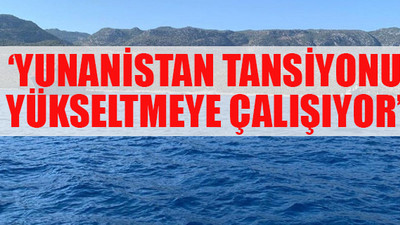 Yunanistan'dan gerilimi arttıracak NAVTEX ilanı