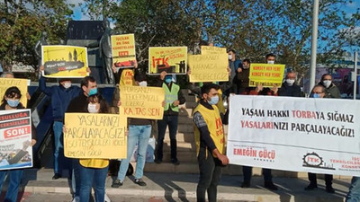 Emekçiler tek ses: Torba yasanızı parçalayacağız