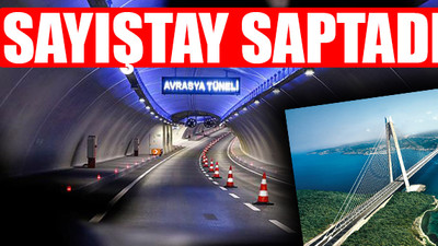 Hazine garantili projelere ödenen kur farkıyla 14 Avrasya Tüneli, 26 dev köprü yapılabilirdi