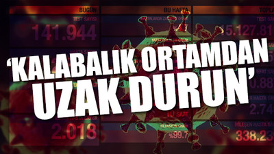 Türkiye'nin son koronavirüs tablosu açıklandı