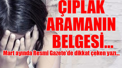 'Çıplak arama' iddiasına AKP'liler belge istemişti, ortaya çıktı